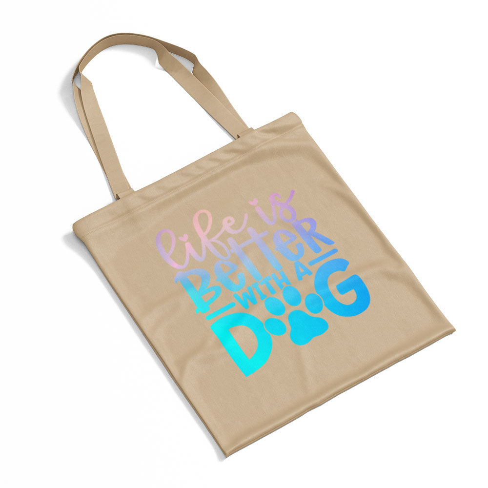 Life Is Better With A Dog With A Paw With Blue Gradient Font Totes at $22.95 found at Personalizedpetlovergifts