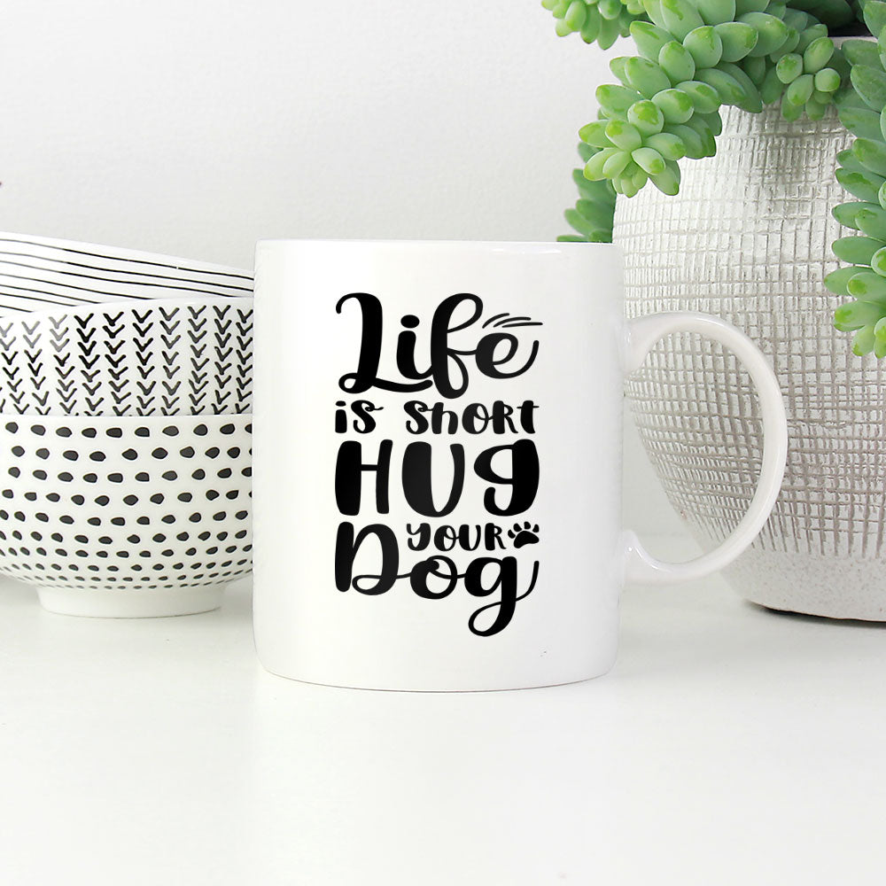 Life Is Short Hug Your Dog Mugs at $13.95 found at Personalizedpetlovergifts