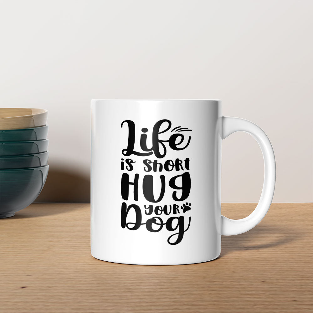 Life Is Short Hug Your Dog Mugs at $13.95 found at Personalizedpetlovergifts