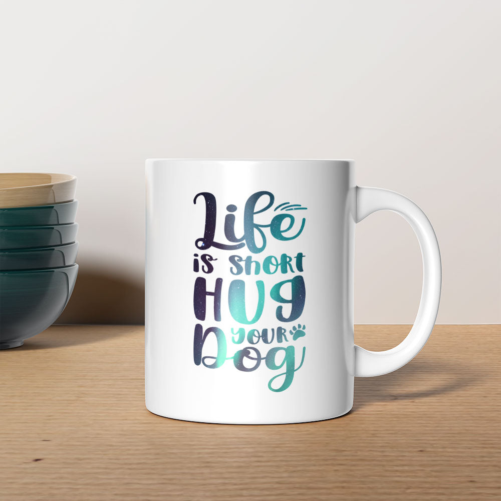 Life Is Short Hug Your Dog with Green Galaxy font Mugs at $13.95 found at Personalizedpetlovergifts