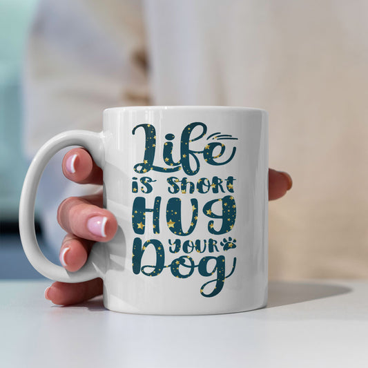 Life Is Short Hug Your Dog with star font Mugs at $13.95 found at Personalizedpetlovergifts