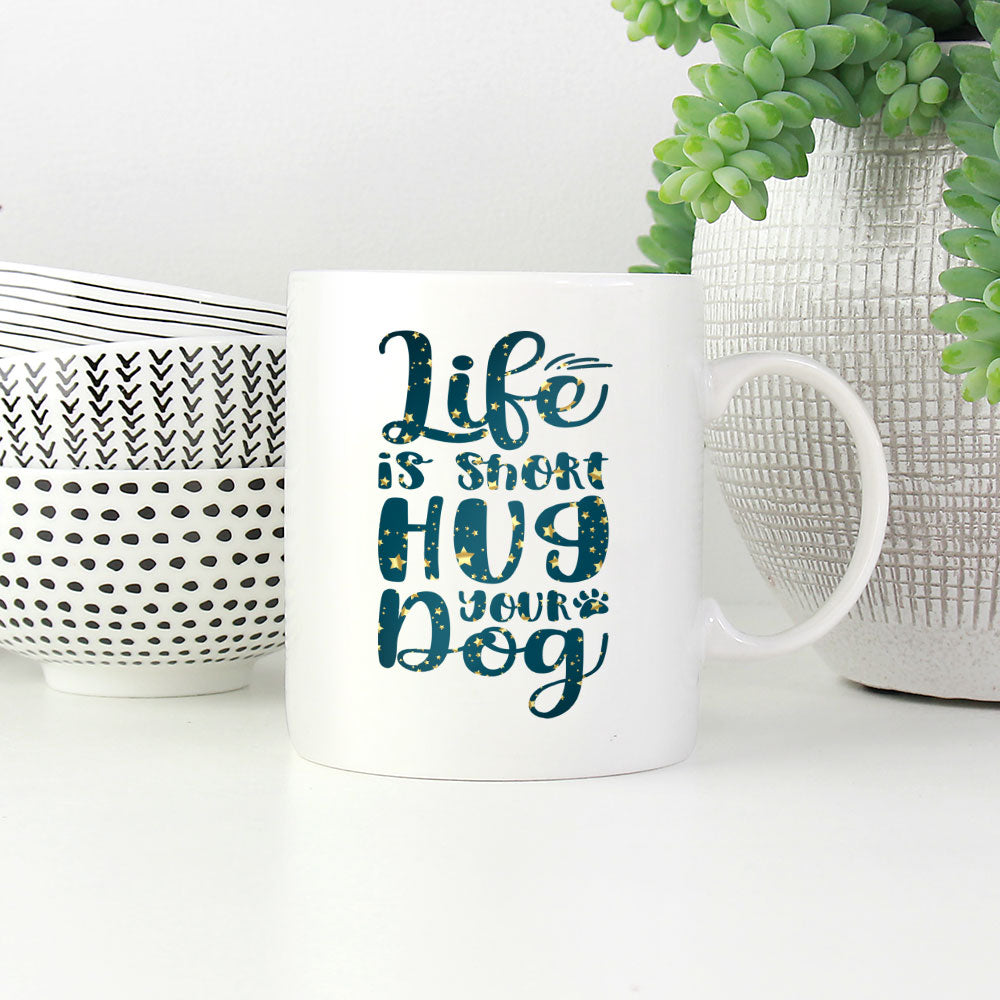 Life Is Short Hug Your Dog with star font Mugs at $13.95 found at Personalizedpetlovergifts