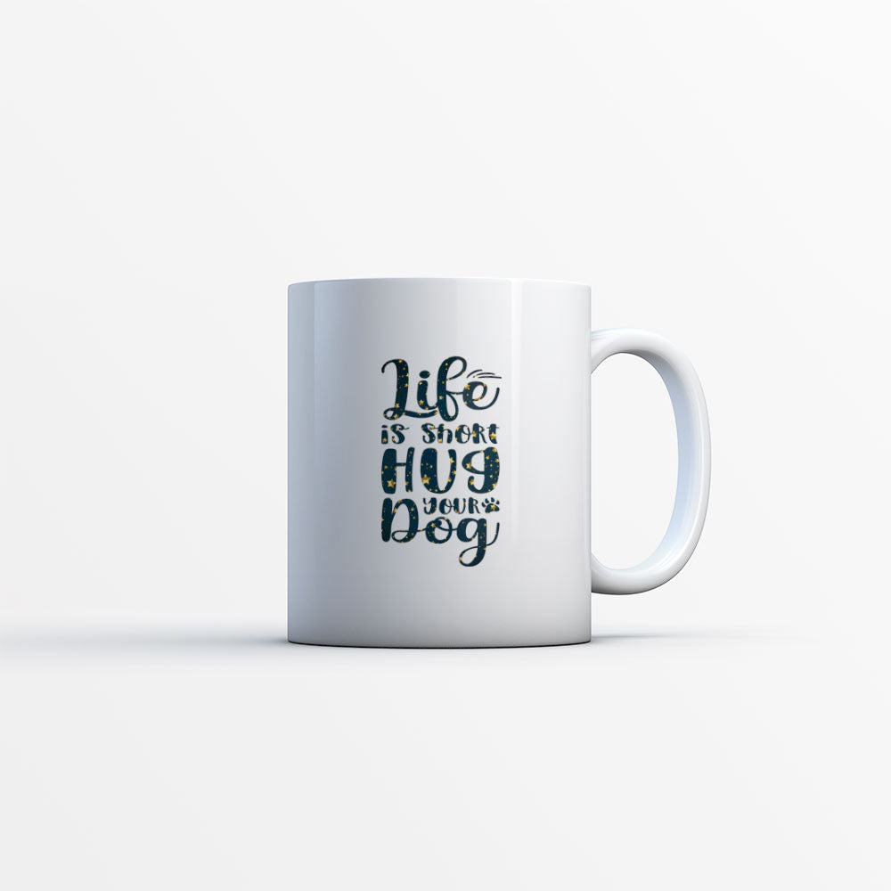 Life Is Short Hug Your Dog with star font Mugs at $13.95 found at Personalizedpetlovergifts