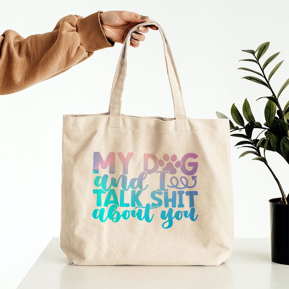 My Dog And I Talk Shit About You With Blue Gradient Font Totes at $22.95 found at Personalizedpetlovergifts