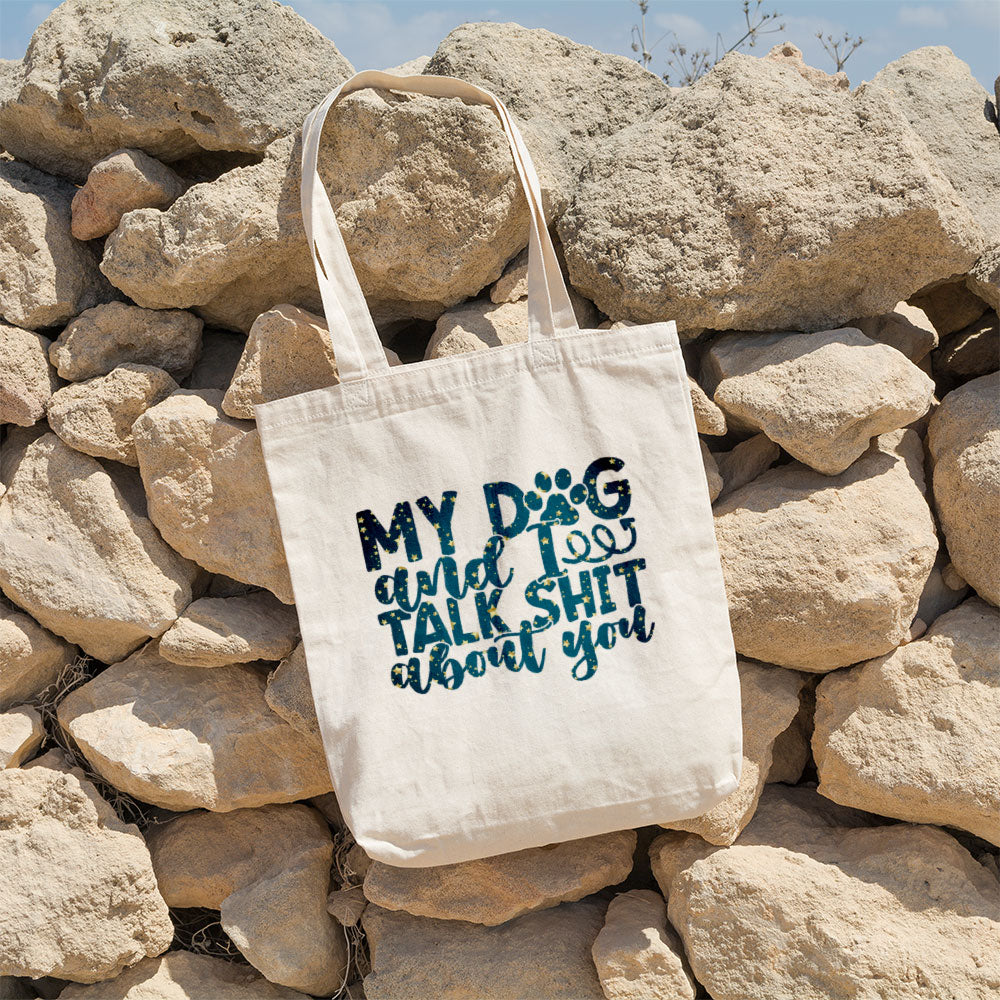 My Dog And I Talk Shit About You With Star Font Totes at $22.95 found at Personalizedpetlovergifts