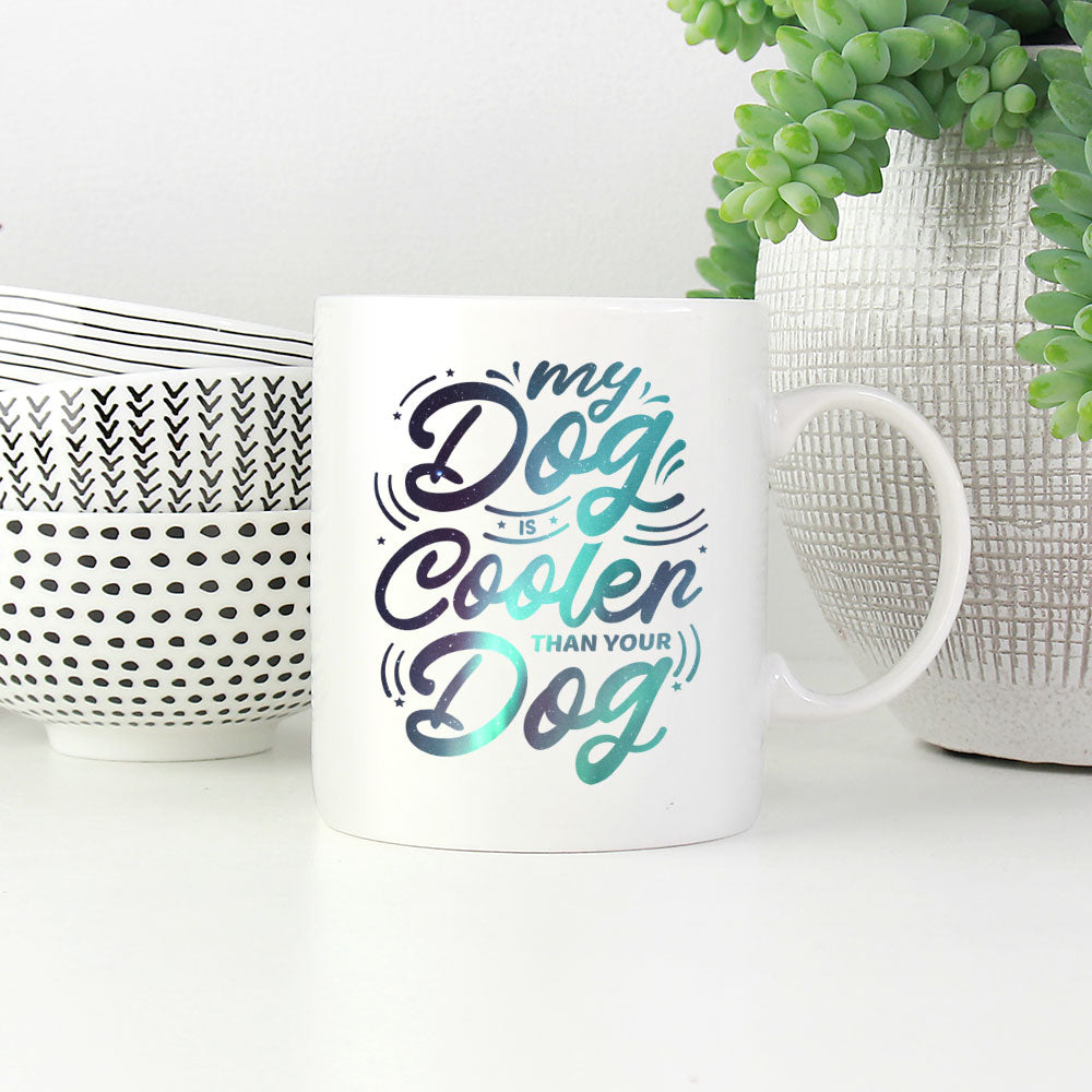 My Dog Is Cooler Than Your DOg with Green Galaxy font Mugs at $13.95 found at Personalizedpetlovergifts