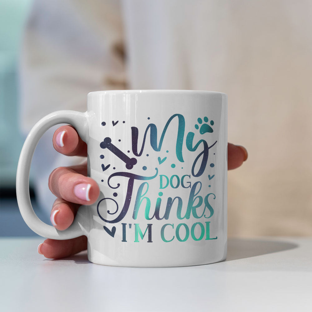 My Dog Thinks I_m Cool with Green Galaxy font Mugs at $13.95 found at Personalizedpetlovergifts