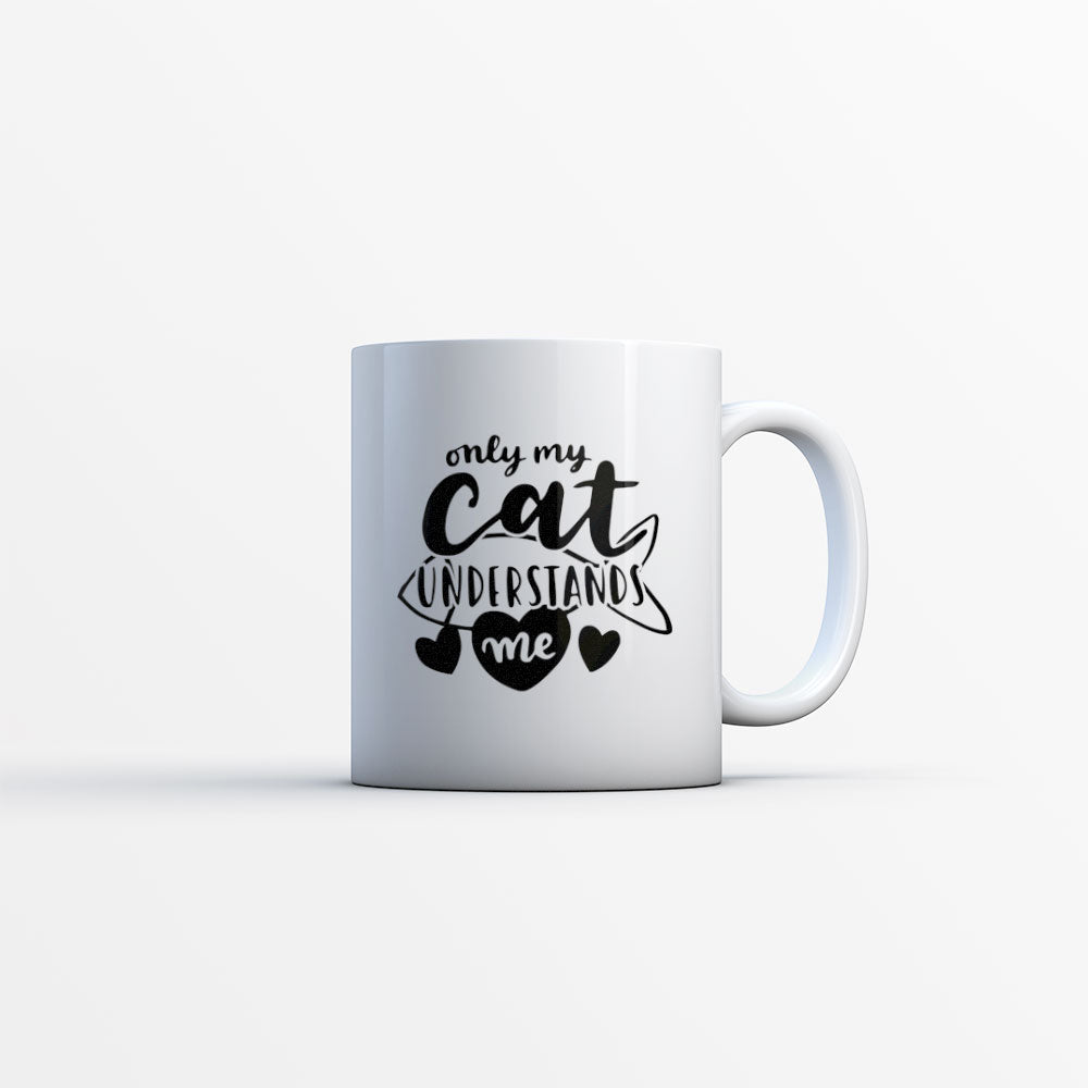 Only My Cat Understands Me Coffee Mug at $13.95 found at Personalizedpetlovergifts