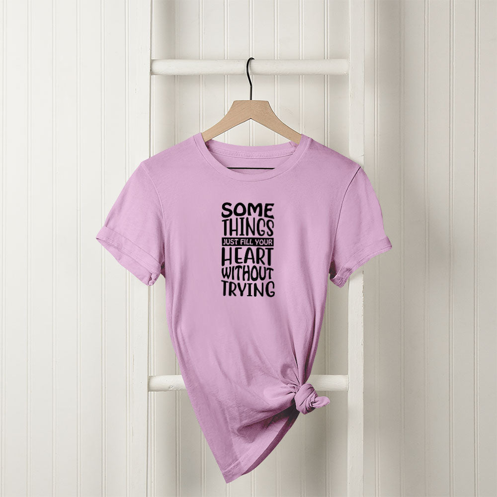 Some Things Just Fill Your Heart Without Trying Unisex T-Shirt at $22.95 found at Personalizedpetlovergifts