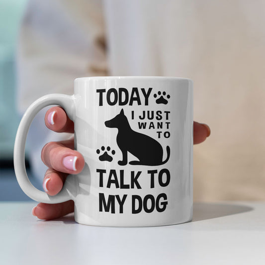 Today I Just Want To Talk To My Dog Mugs at $13.95 found at Personalizedpetlovergifts