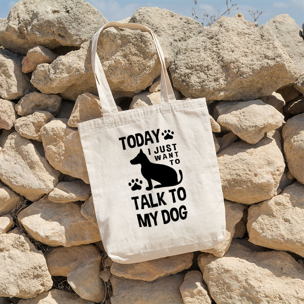 Today I Just Want To Talk To My Dog Totes at $22.95 found at Personalizedpetlovergifts