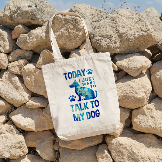 Today I Just Want To Talk To My Dog With Blue Paint Font Totes at $22.95 found at Personalizedpetlovergifts