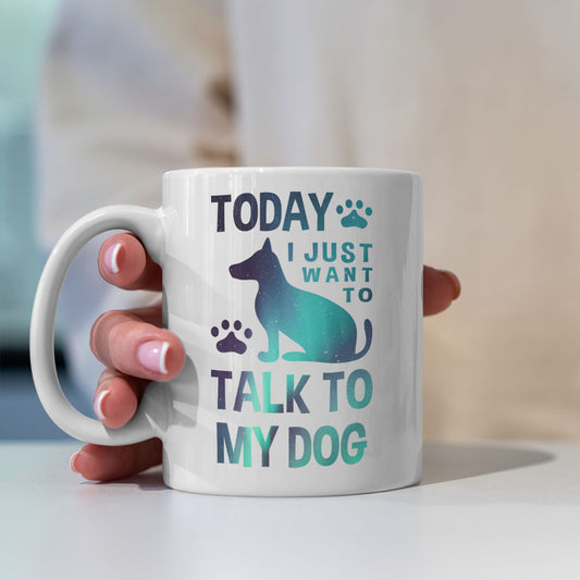 Today I Just Want To Talk To My Dog with Green Galaxy font Mugs at $13.95 found at Personalizedpetlovergifts