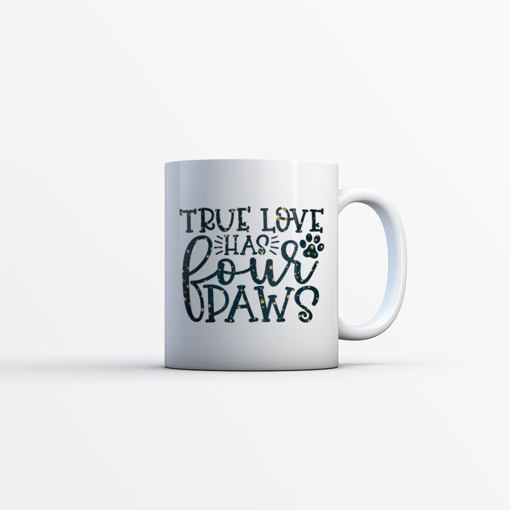 True Love Has Fours Paws with star font Mugs at $13.95 found at Personalizedpetlovergifts