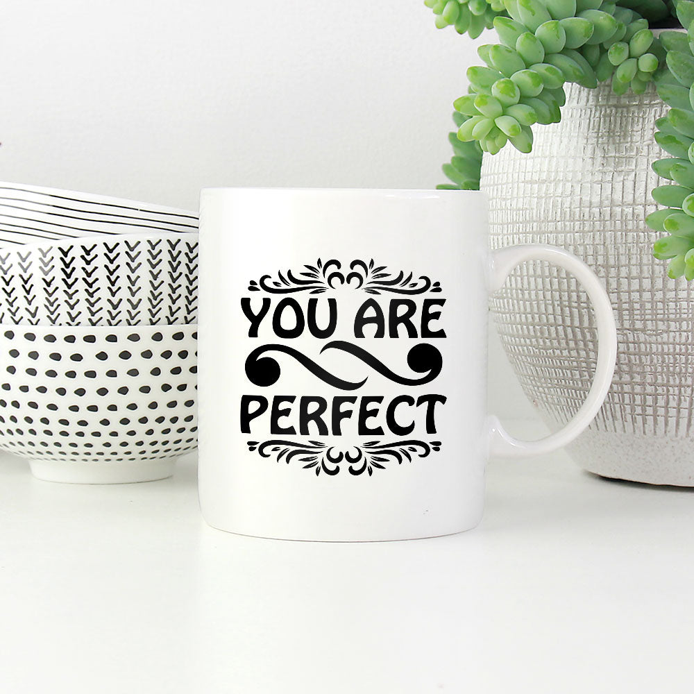 You Are Perfect Coffee Mug at $13.95 found at Personalizedpetlovergifts