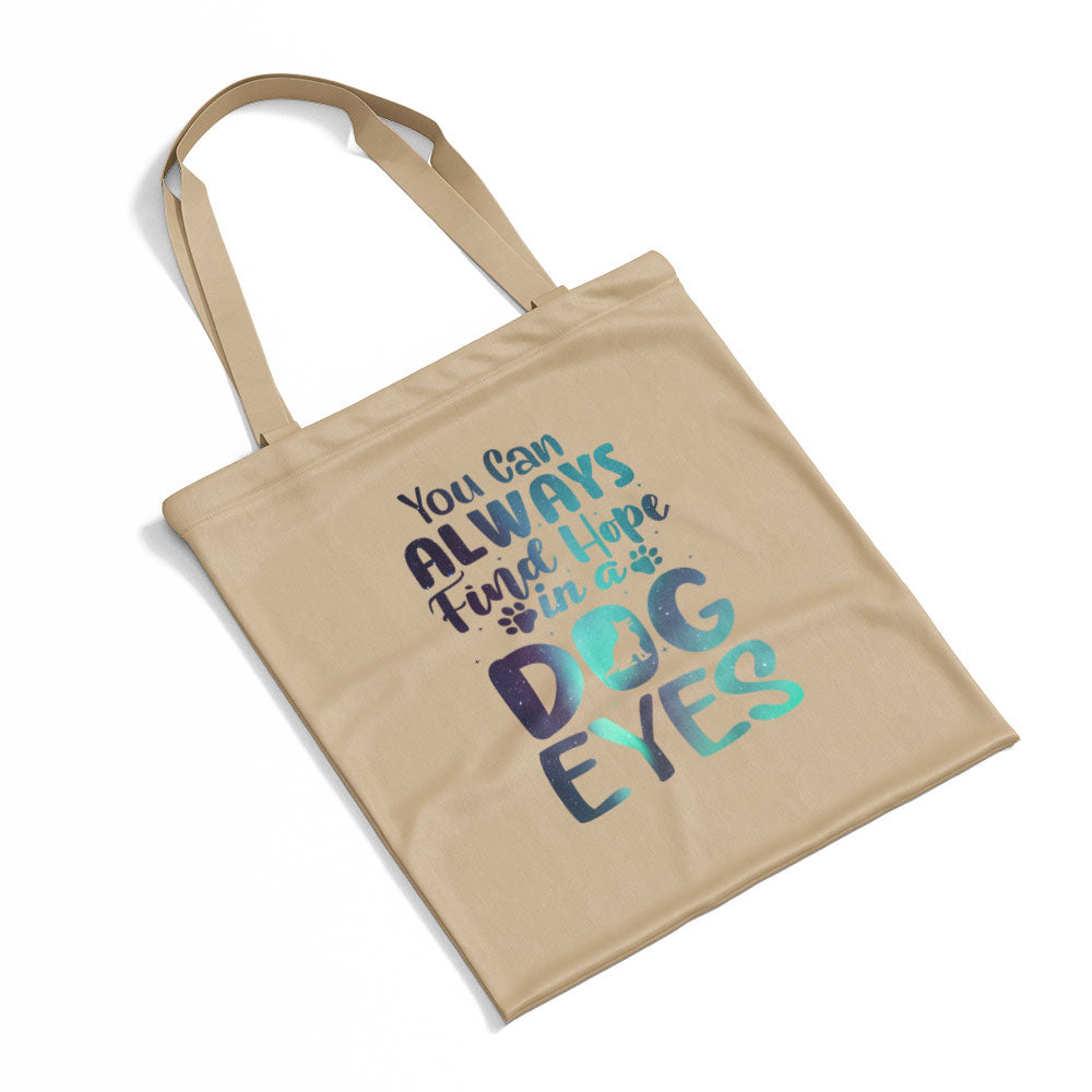 You Can Always Find Hope In A Dog Eyes With Green Galaxy Font Totes at $22.95 found at Personalizedpetlovergifts