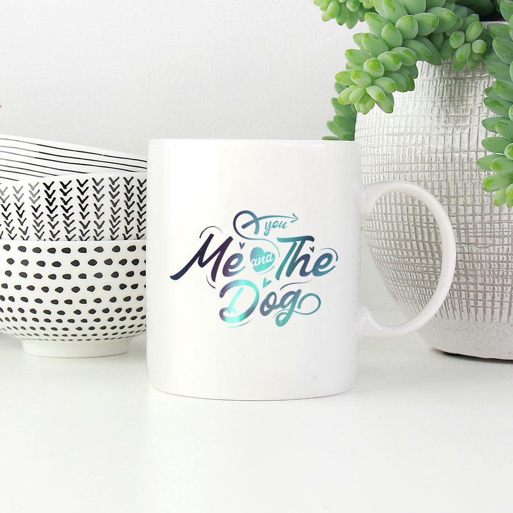 You Me And The Dog with Green Galaxy font Mugs at $13.95 found at Personalizedpetlovergifts