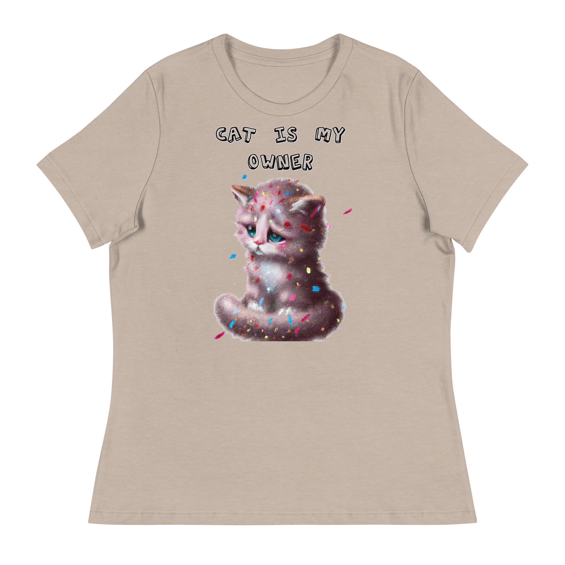 Women's T-Shirt with Sad Kitten With Confetti with a text "Cat Is My Owner" at $25.97 found at Personalizedpetlovergifts