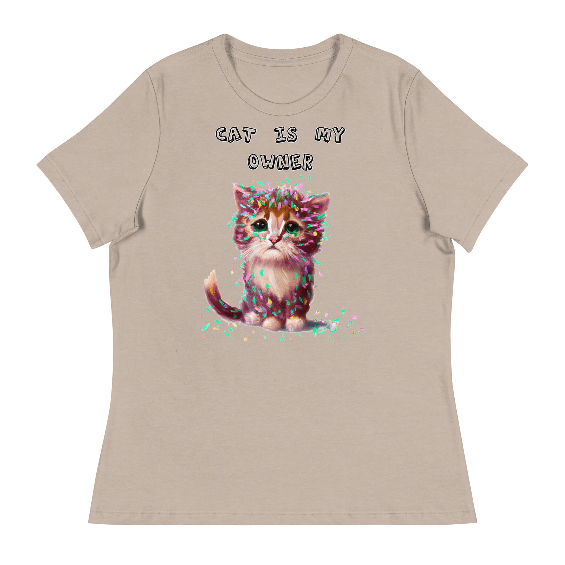 Women's T-Shirt with Sad Kitten Covered In Confetti with a text "Cat Is My Owner" at $25.97 found at Personalizedpetlovergifts