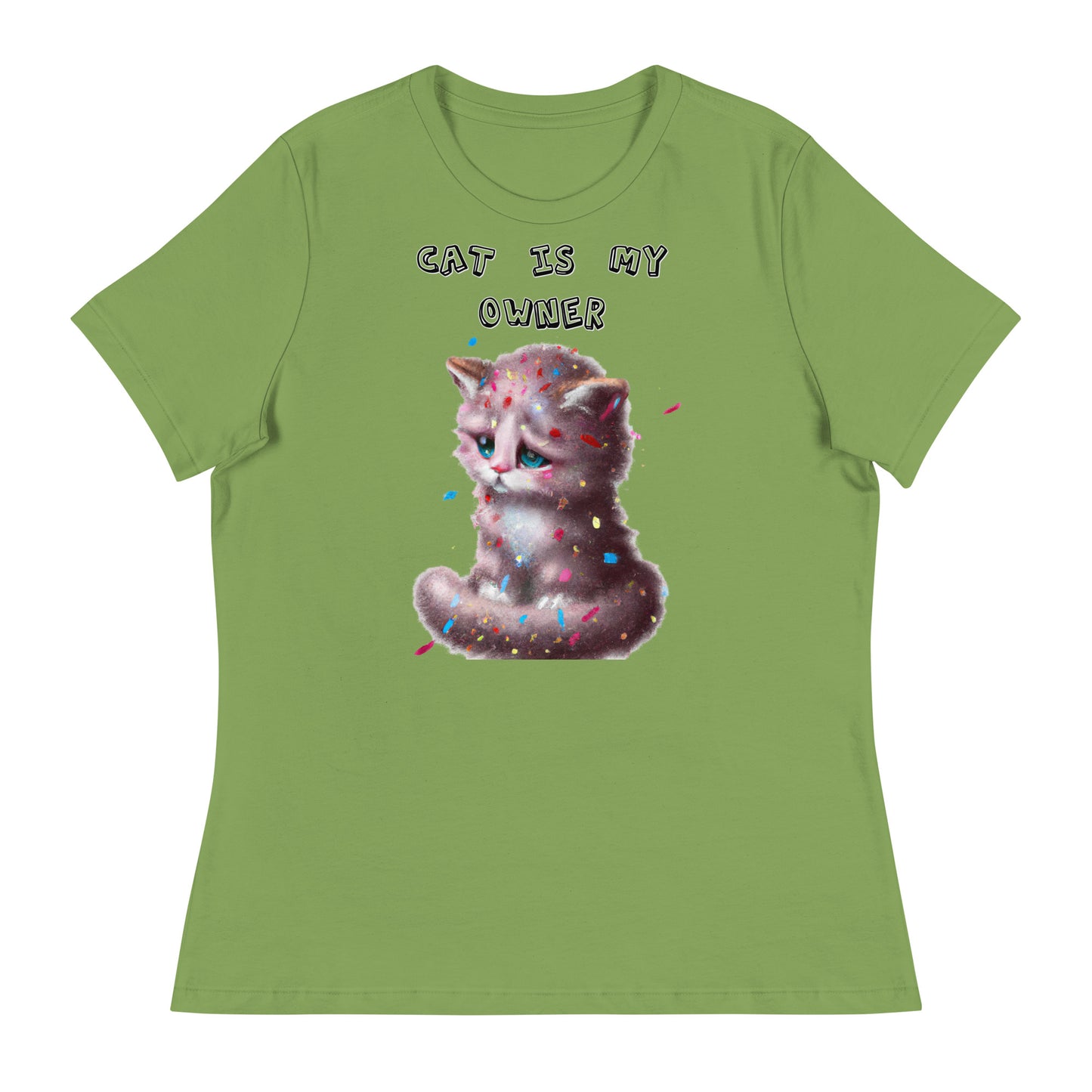 Women's T-Shirt with Sad Kitten With Confetti with a text "Cat Is My Owner" at $25.97 found at Personalizedpetlovergifts