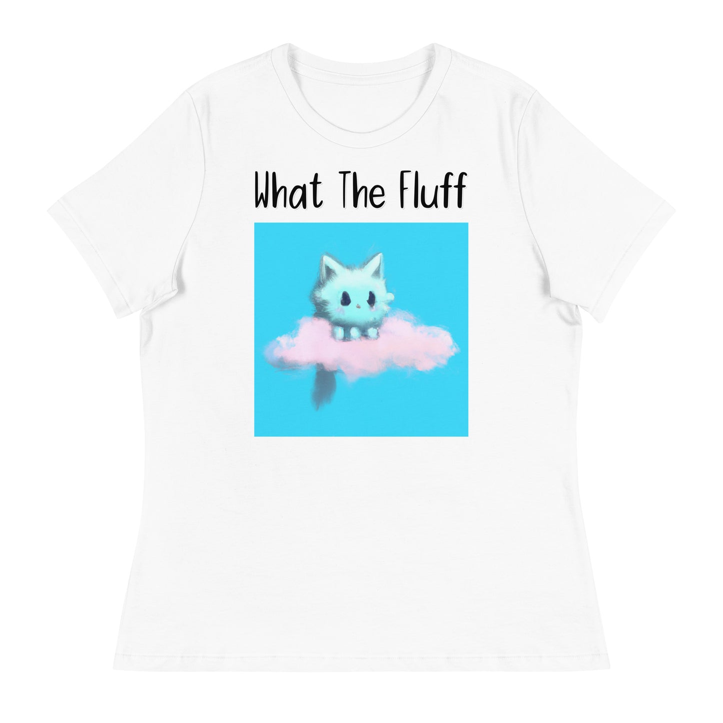 Women's White T-Shirt with Kitten Sitting On a Cloud with a text "What The Fluff" at $25.97 found at Personalizedpetlovergifts