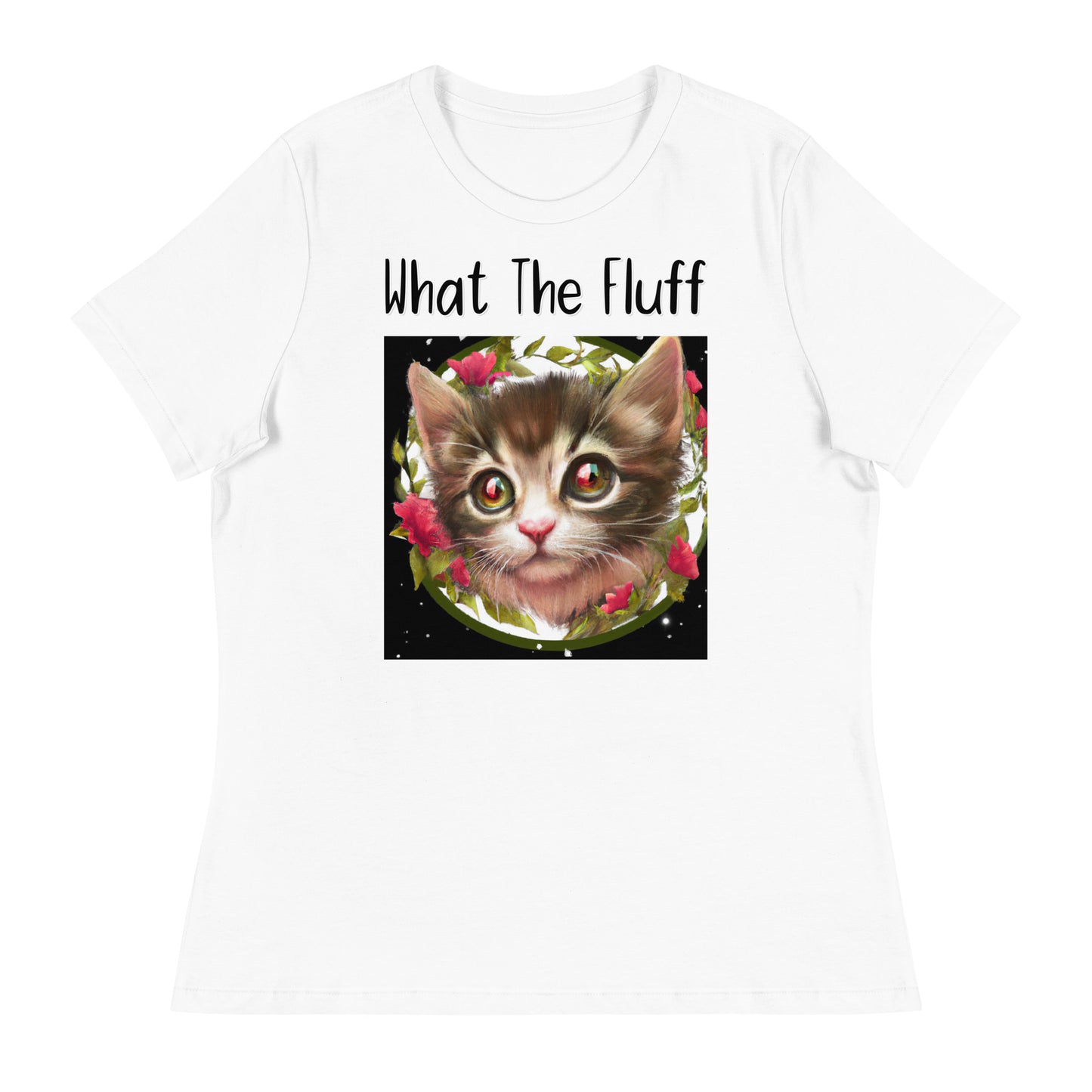 Women's White T-Shirt with Kitten Portrait With Flowers with a text "What The Fluff" at $25.97 found at Personalizedpetlovergifts