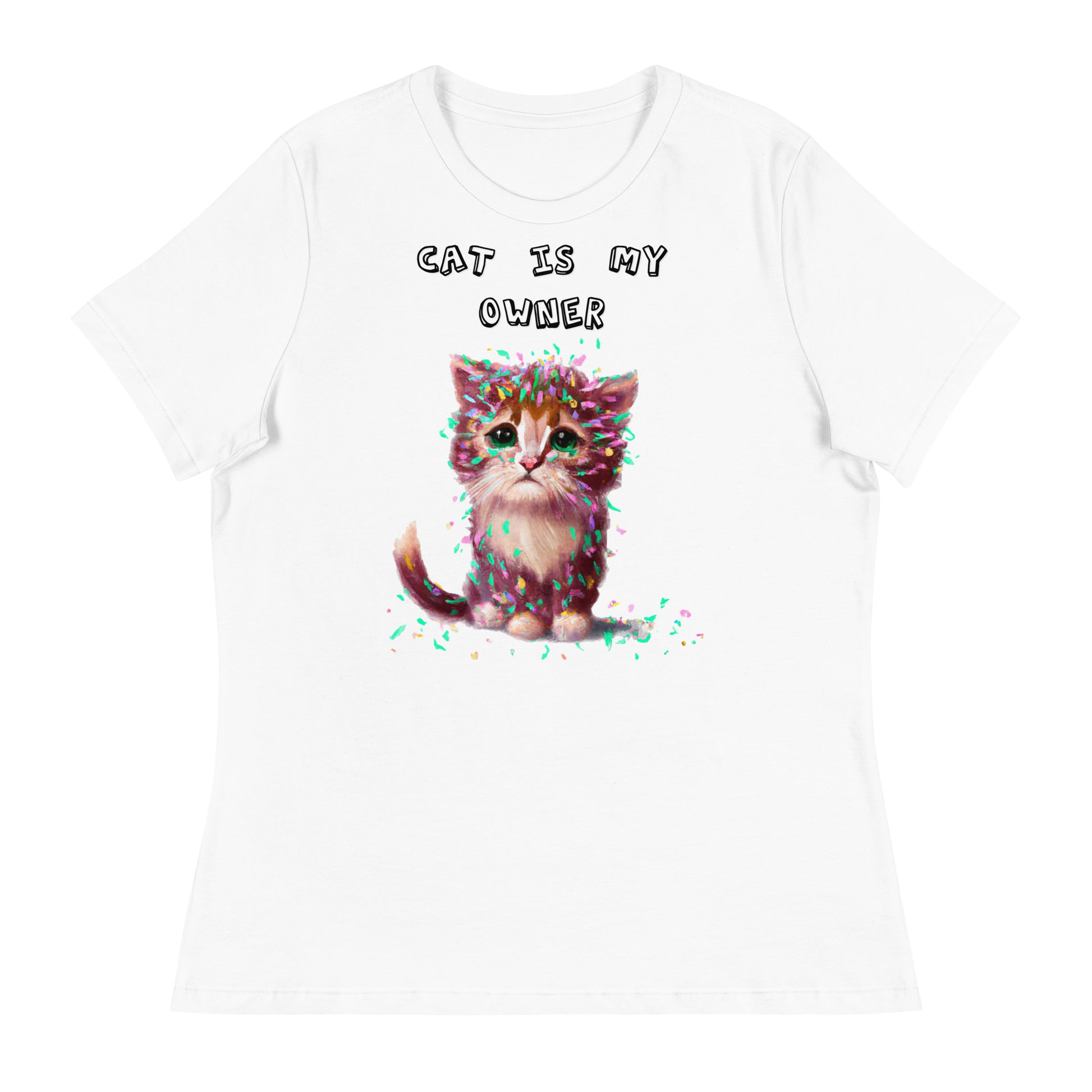 Women's White T-Shirt with Sad Kitten Covered In Confetti with a text "Cat Is My Owner" at $25.97 found at Personalizedpetlovergifts