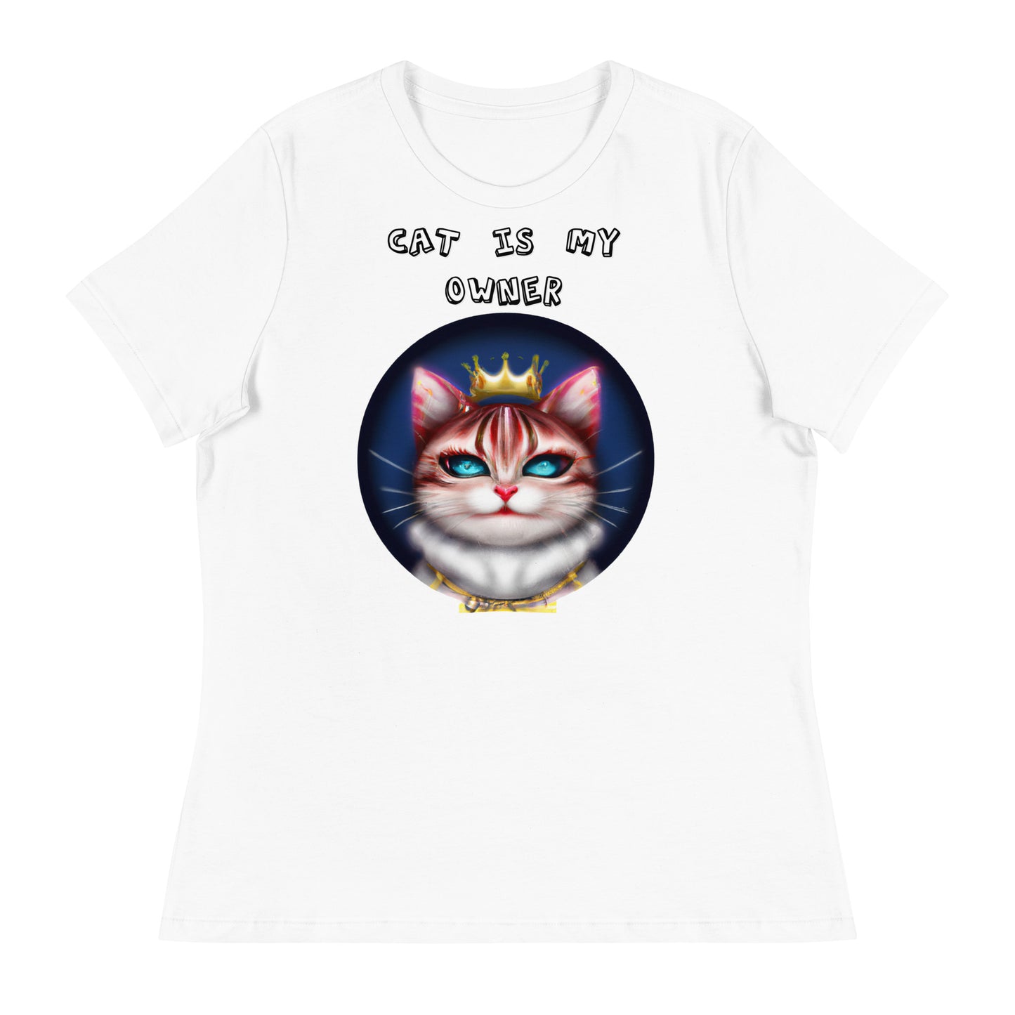 Women's White T-Shirt with Queen Kitten In a Circle with a text "Cat Is My Owner" at $25.97 found at Personalizedpetlovergifts