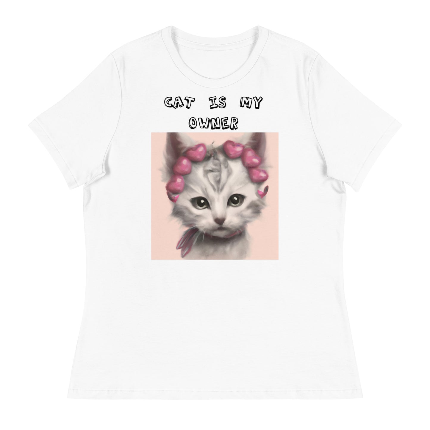 Women's White T-Shirt with Kitten With Heart Headband with a text "Cat Is My Owner" at $25.97 found at Personalizedpetlovergifts