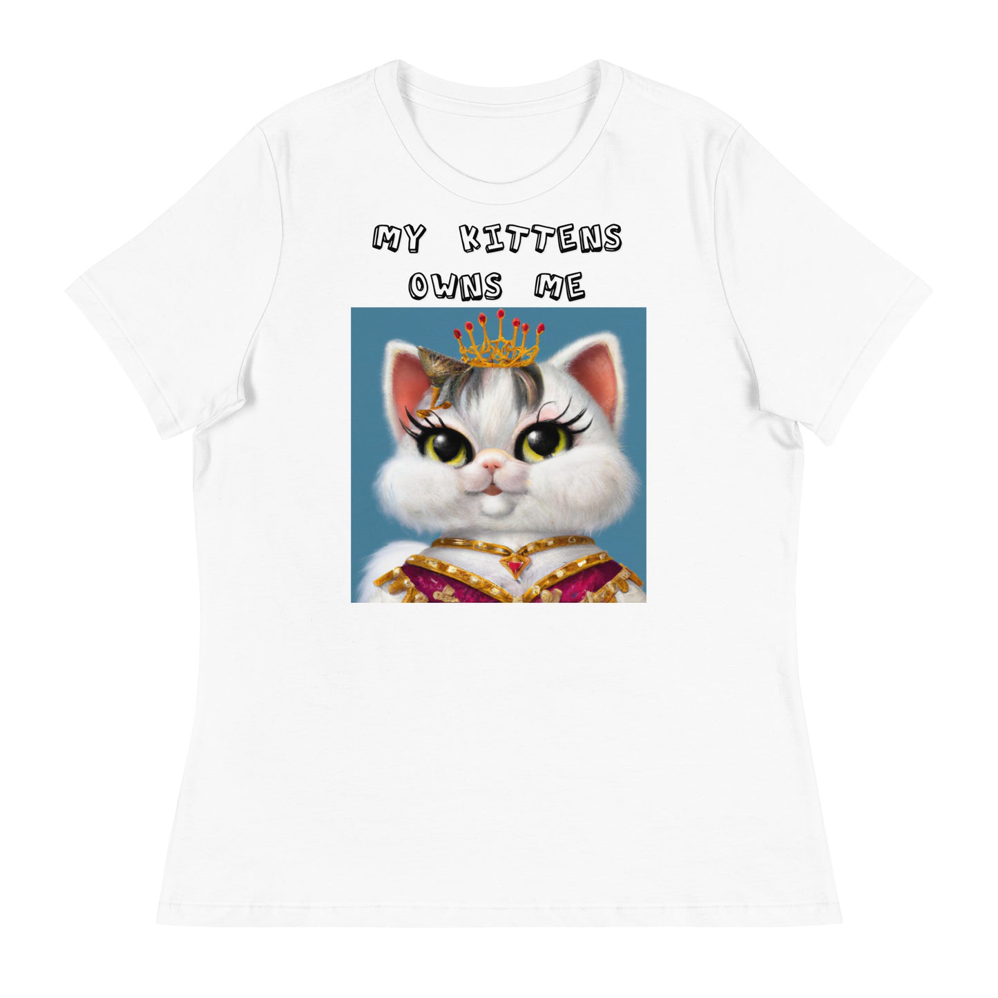 Women's White T-Shirt with Pretty Queen Cat with a text "My Kittens Own Me" at $25.97 found at Personalizedpetlovergifts