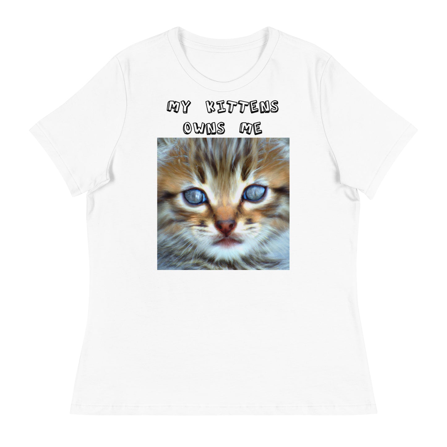 Women's White T-Shirt with Portrait Painting Of a Kitten with a text "My Kittens Own Me" at $25.97 found at Personalizedpetlovergifts