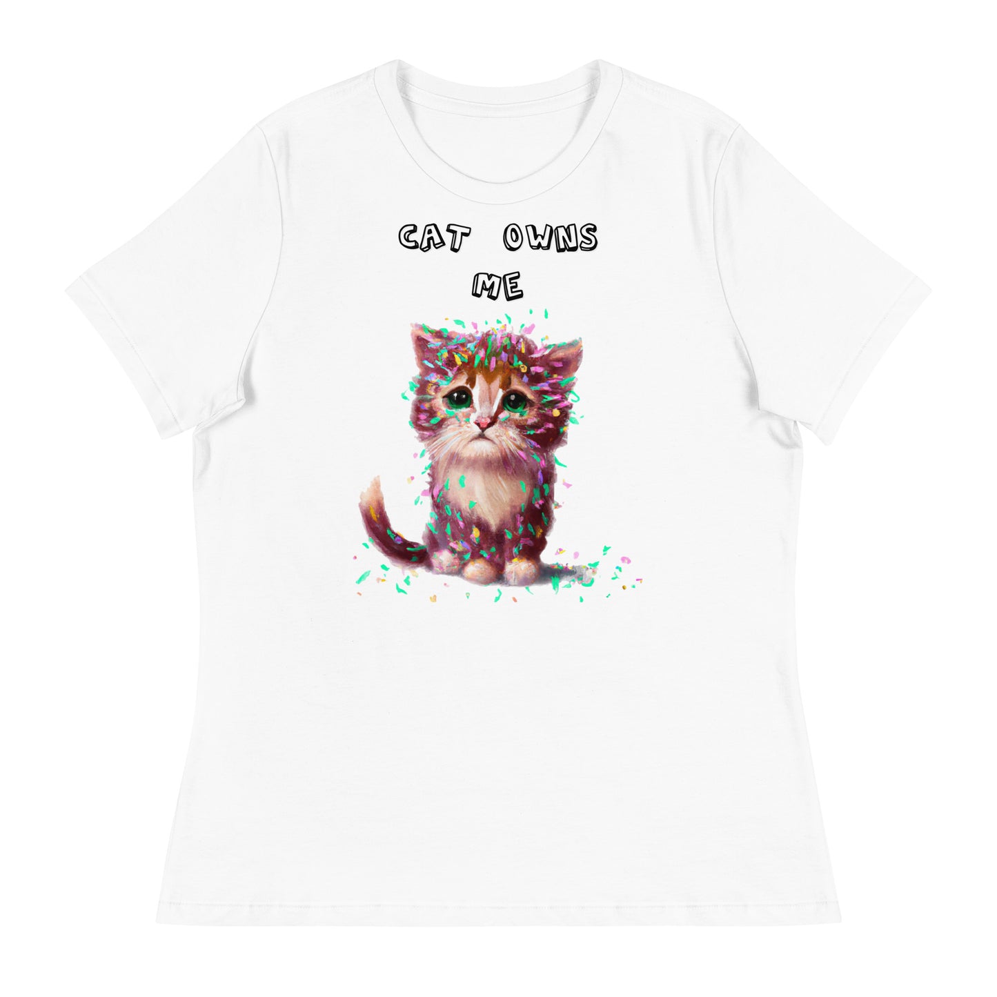 Women's White T-Shirt with Sad Kitten Covered In Confetti with a text "Cat Owns Me" at $25.97 found at Personalizedpetlovergifts